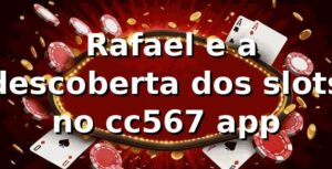 🎰 Rafael e a descoberta dos slots no cc567 app
